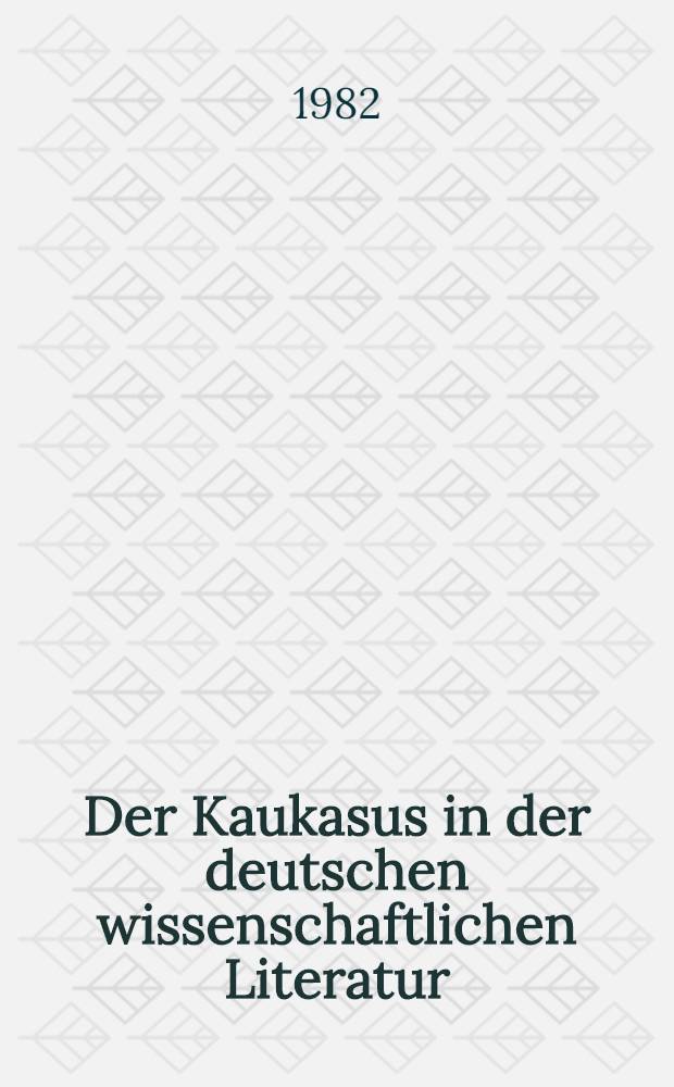Der Kaukasus in der deutschen wissenschaftlichen Literatur