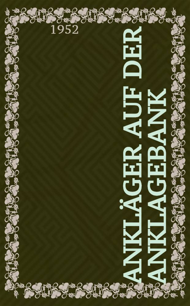 Ankl&auml;ger auf der Anklagebank : Erlebnisse und Erfahrungen mit Westberliner Gerichten : Folge 1-2