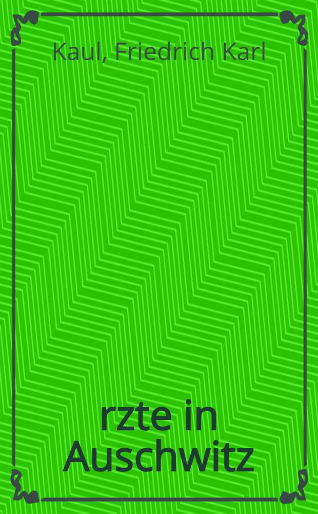 &Auml;rzte in Auschwitz
