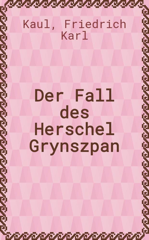 Der Fall des Herschel Grynszpan
