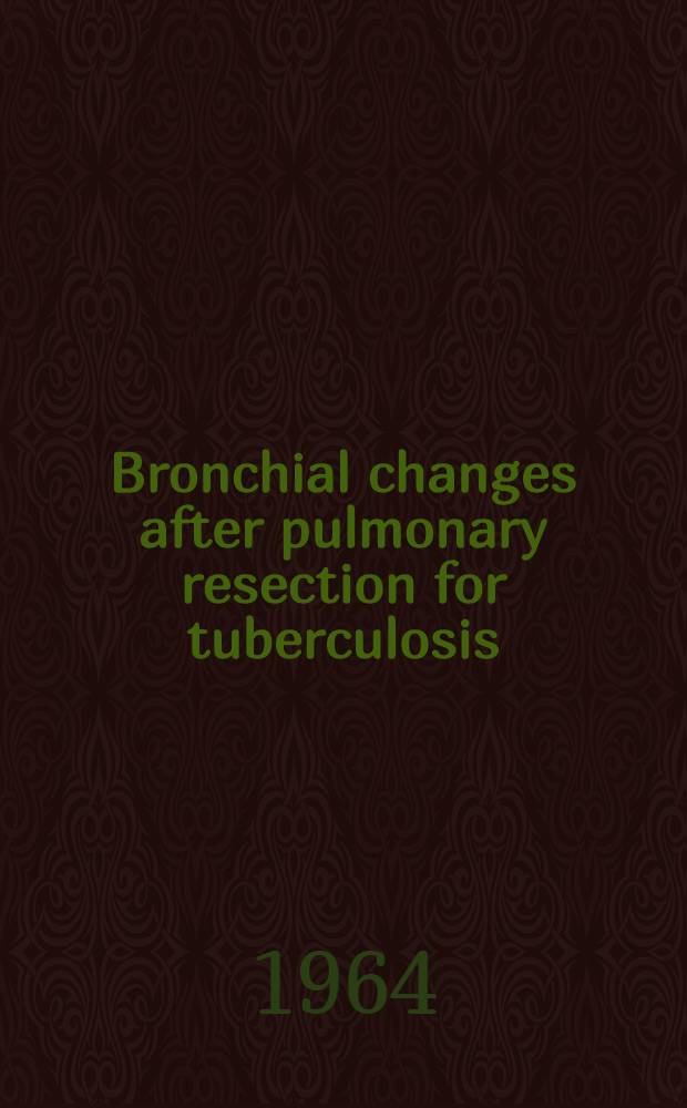 Bronchial changes after pulmonary resection for tuberculosis