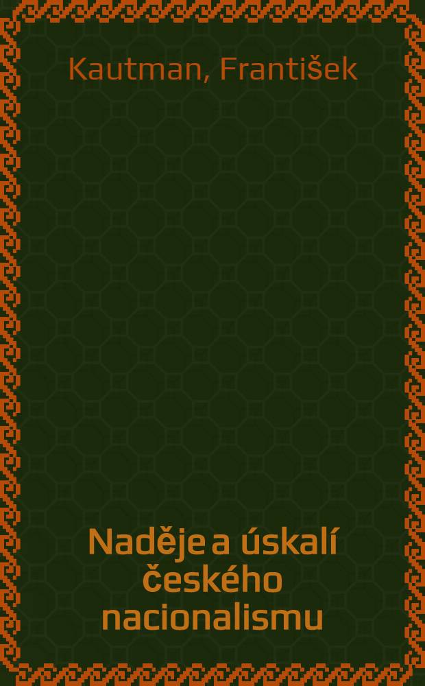 Naděje a úskalí českého nacionalismu : Viktor Dyk v čes. polit. životě