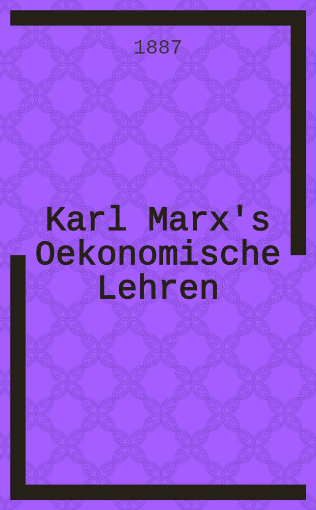 Karl Marx's Oekonomische Lehren