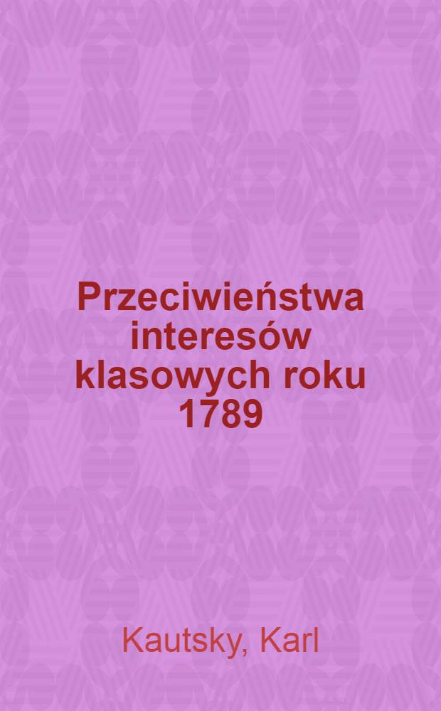 Przeciwieństwa interesów klasowych roku 1789