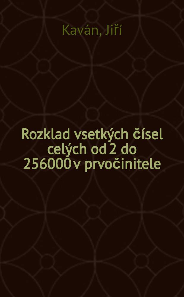 Rozklad vsetkých čísel celých od 2 do 256000 v prvočinitele