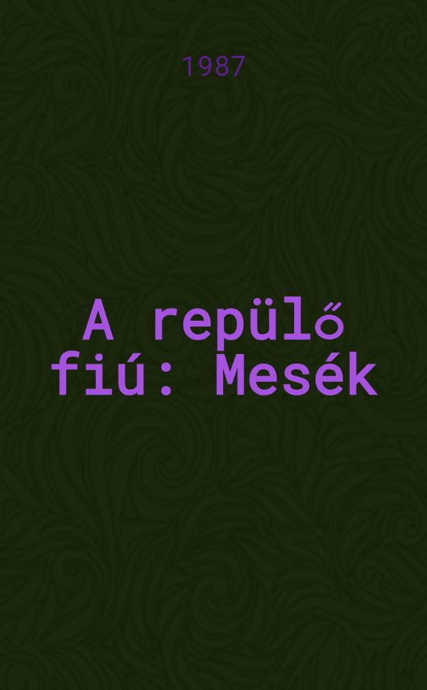 A repülő fiú : Mesék