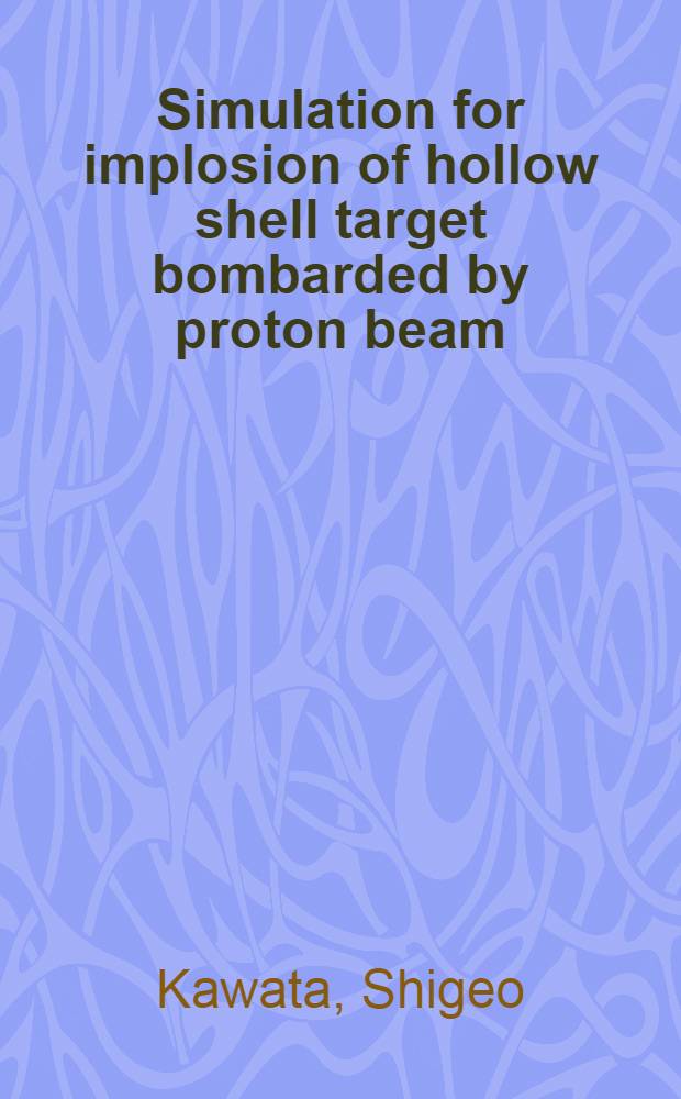 Simulation for implosion of hollow shell target bombarded by proton beam
