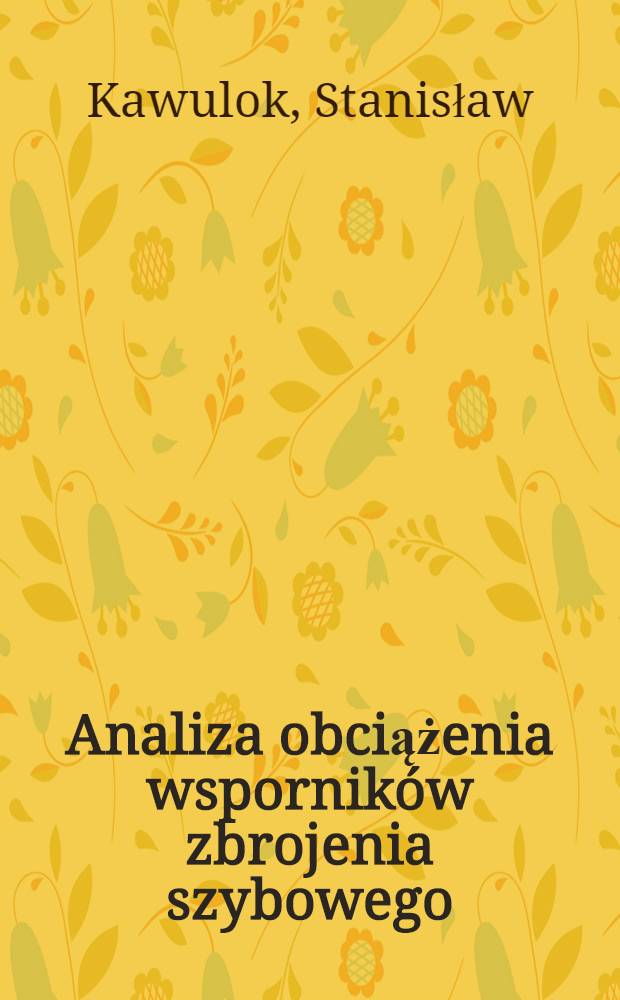 Analiza obciążenia wspornik&oacute;w zbrojenia szybowego