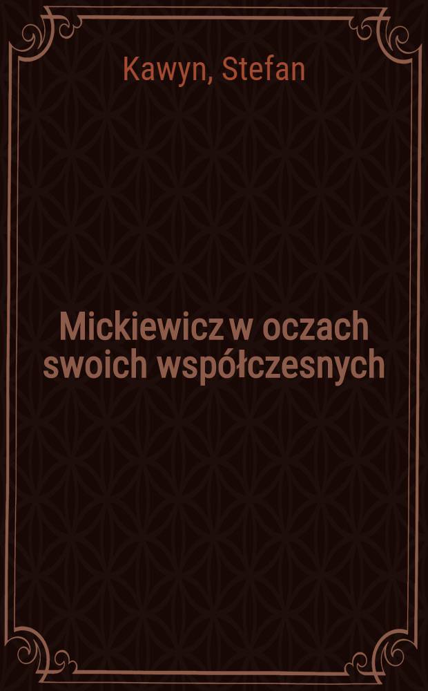 Mickiewicz w oczach swoich współczesnych : Studia i szkice