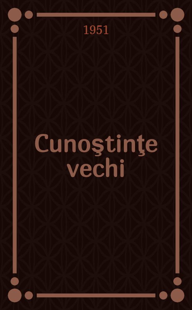 Cunoştinţe vechi