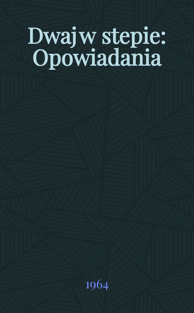 Dwaj w stepie : Opowiadania