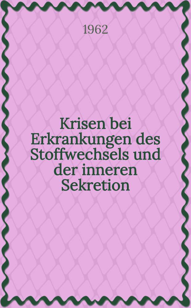 Krisen bei Erkrankungen des Stoffwechsels und der inneren Sekretion