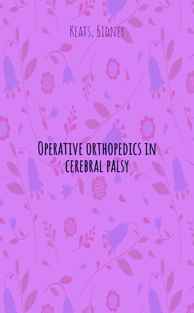 Operative orthopedics in cerebral palsy