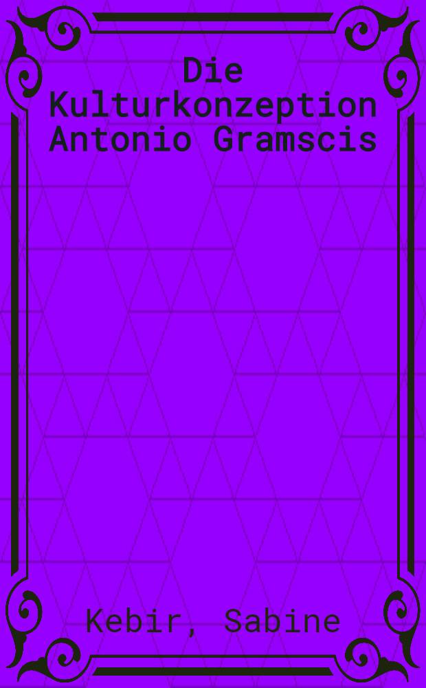 Die Kulturkonzeption Antonio Gramscis : Auf dem Wege zur antifaschistischen Volksfront