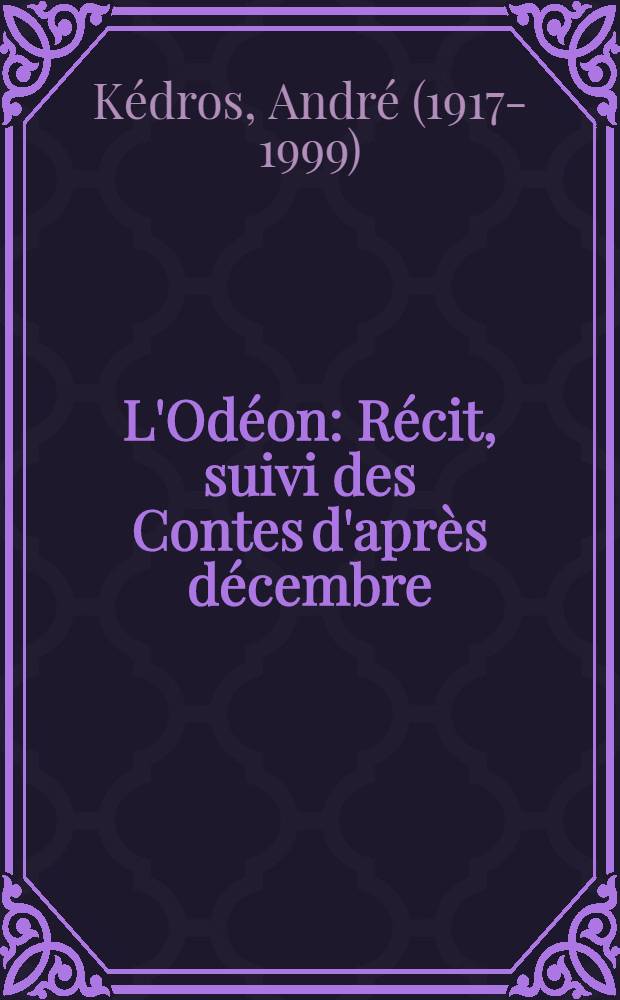 L'Odéon : Récit, suivi des Contes d'après décembre