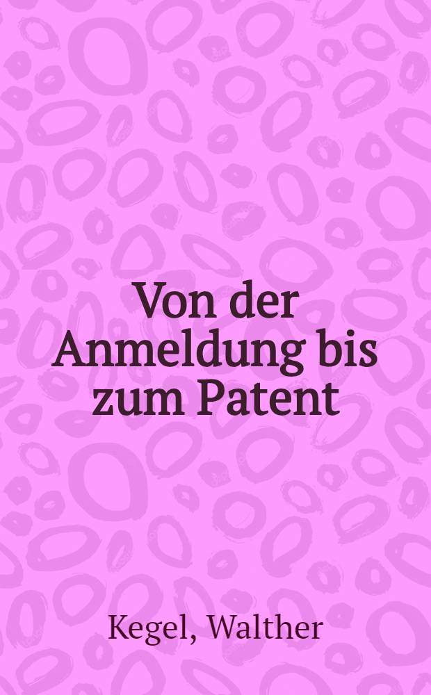 Von der Anmeldung bis zum Patent