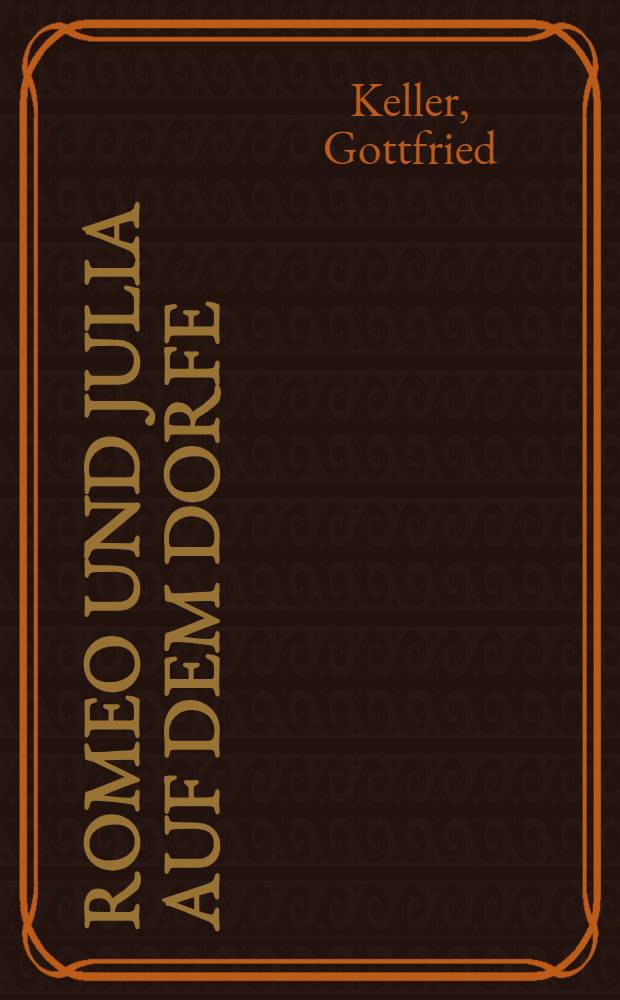 Romeo und Julia auf dem Dorfe : Erzählung