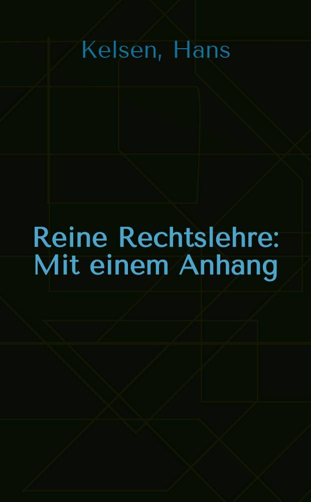 Reine Rechtslehre : Mit einem Anhang : Das Problem der Gerechtigkeit