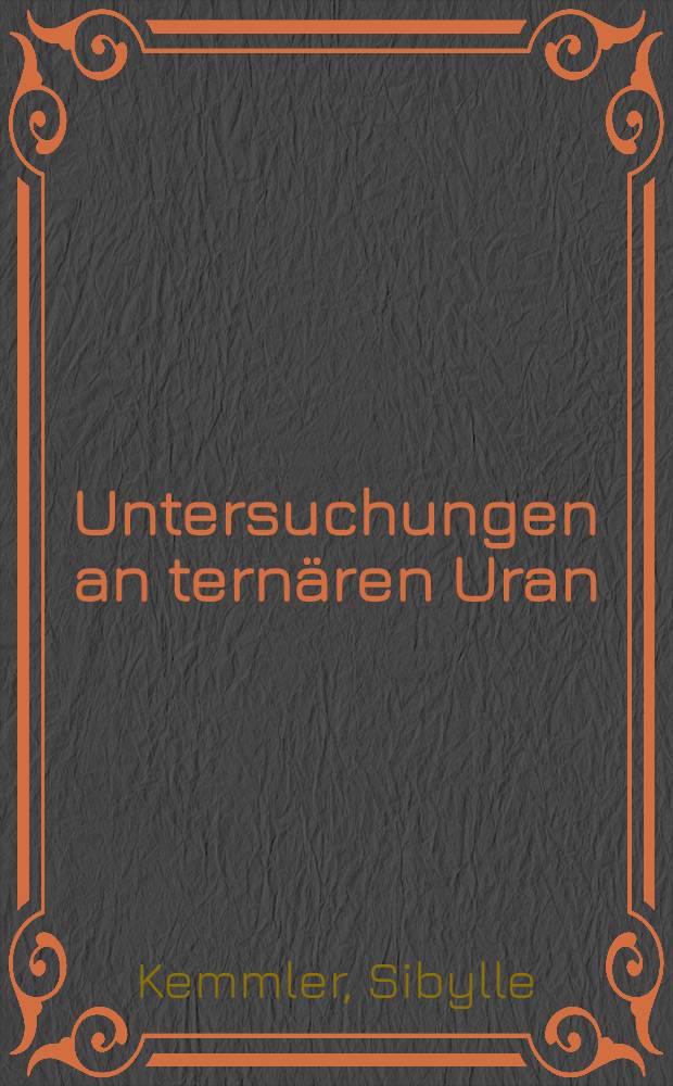 Untersuchungen an tern&auml;ren Uran(V)Oxiden : Inaug.-Diss. ... der Mathematisch-naturwissenschaftlichen Fakult&auml;t der ... Univ. zu T&uuml;bingen