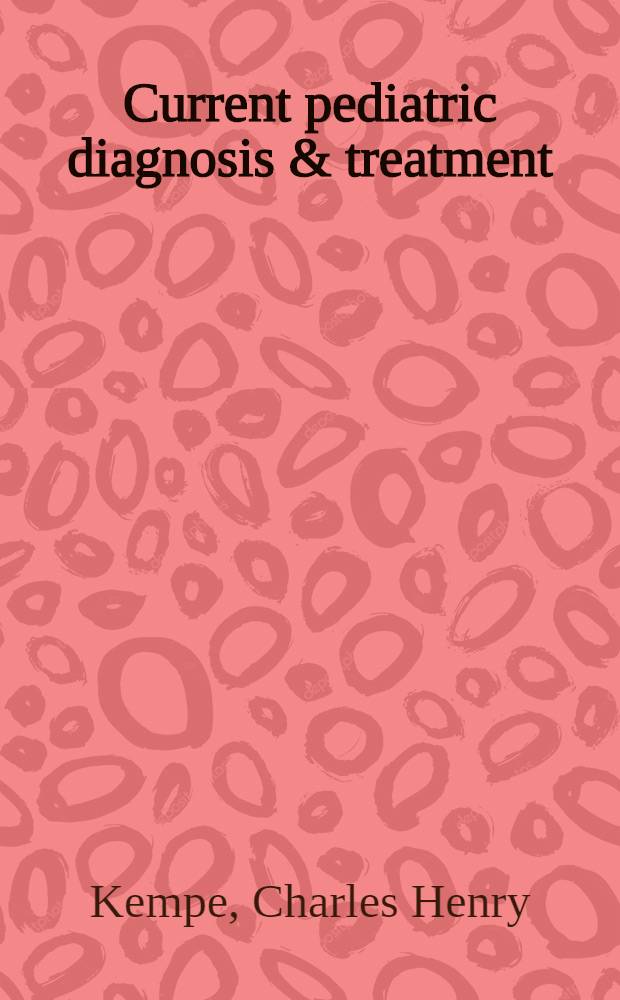 Current pediatric diagnosis & treatment