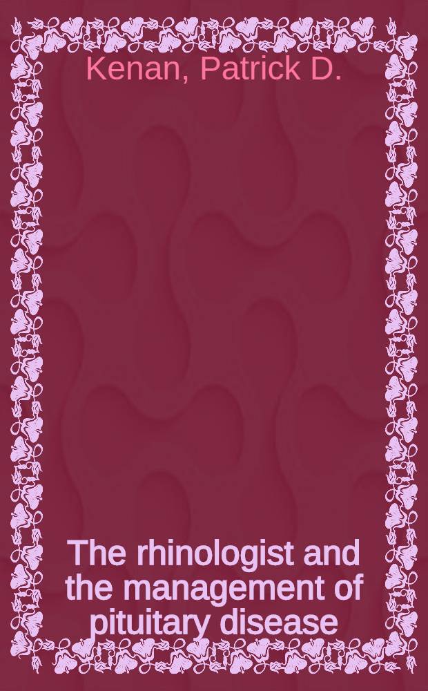 The rhinologist and the management of pituitary disease