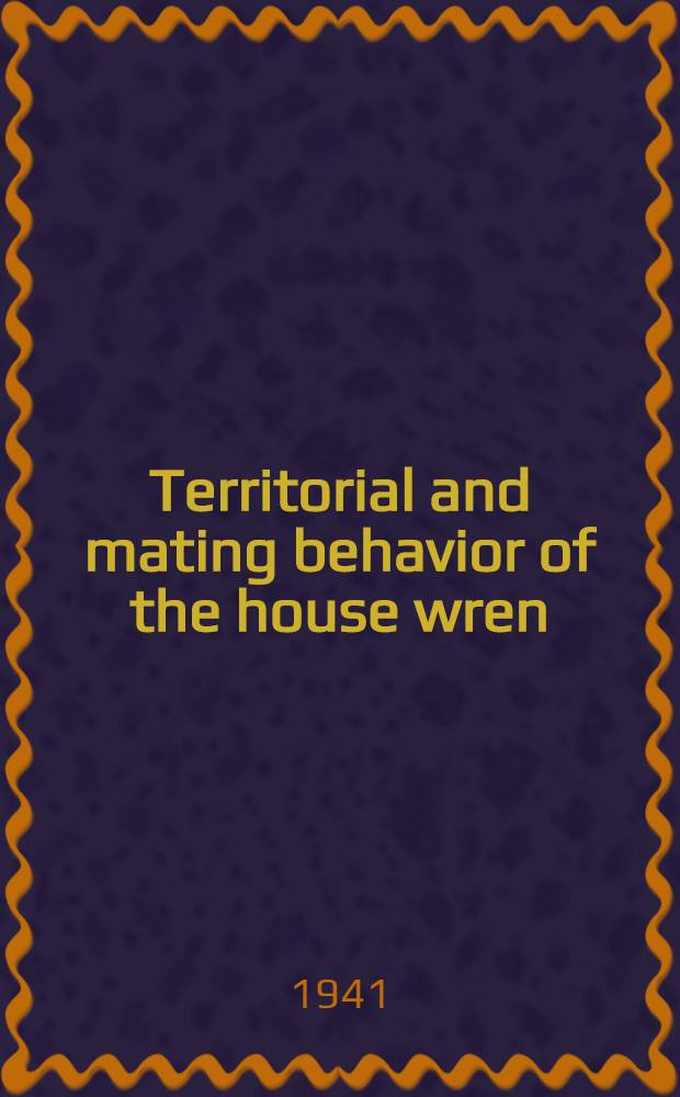 Territorial and mating behavior of the house wren