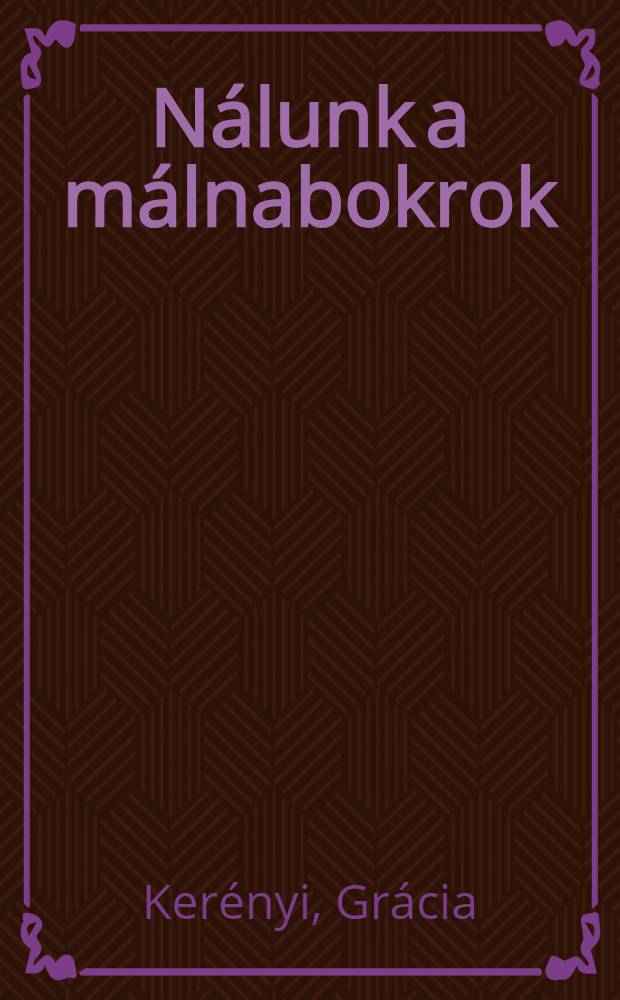 Nálunk a málnabokrok : Válogatott versek