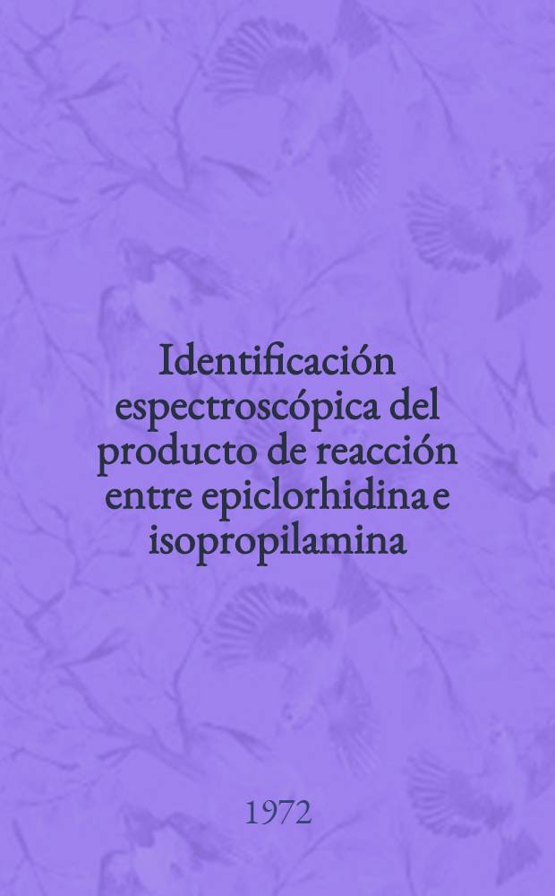 Identificación espectroscópica del producto de reacción entre epiclorhidina e isopropilamina