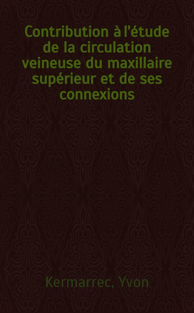 Contribution à l'étude de la circulation veineuse du maxillaire supérieur et de ses connexions (considérations cliniques) : Thèse ..