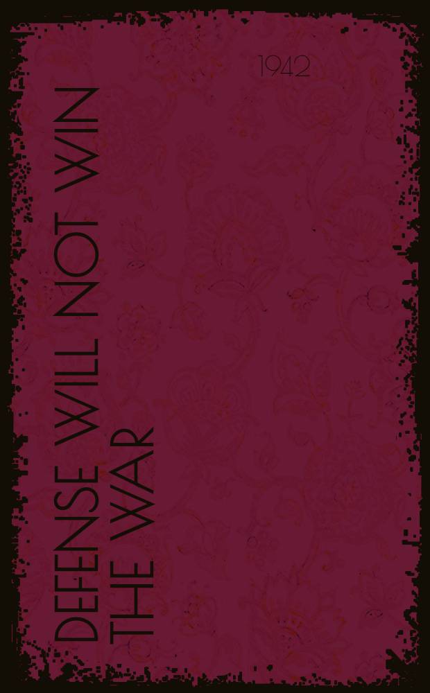Defense will not win the war