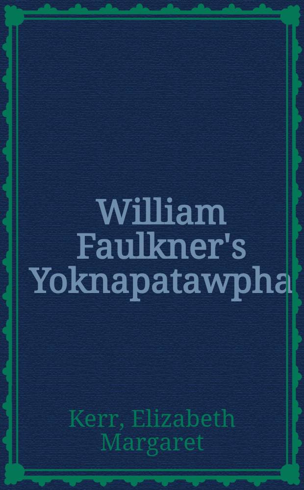 William Faulkner's Yoknapatawpha : "A kind of keystone in the universe"