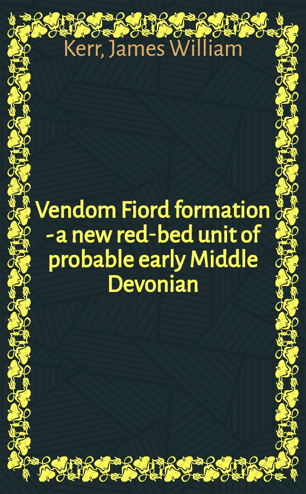 Vendom Fiord formation - a new red-bed unit of probable early Middle Devonian (Eifelian) age, Ellesmere Island, Arctic Canada