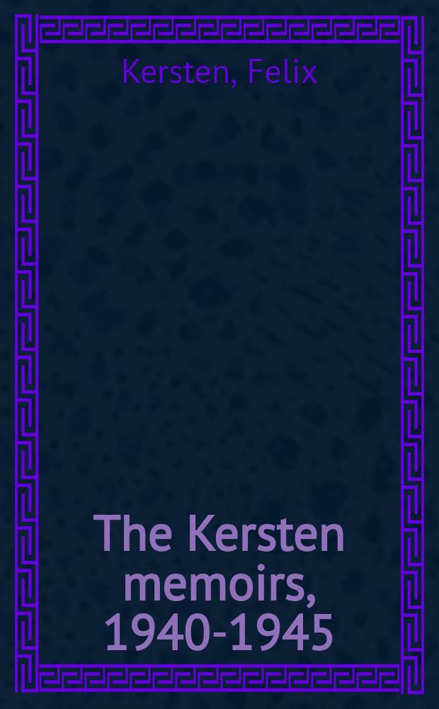 The Kersten memoirs, 1940-1945