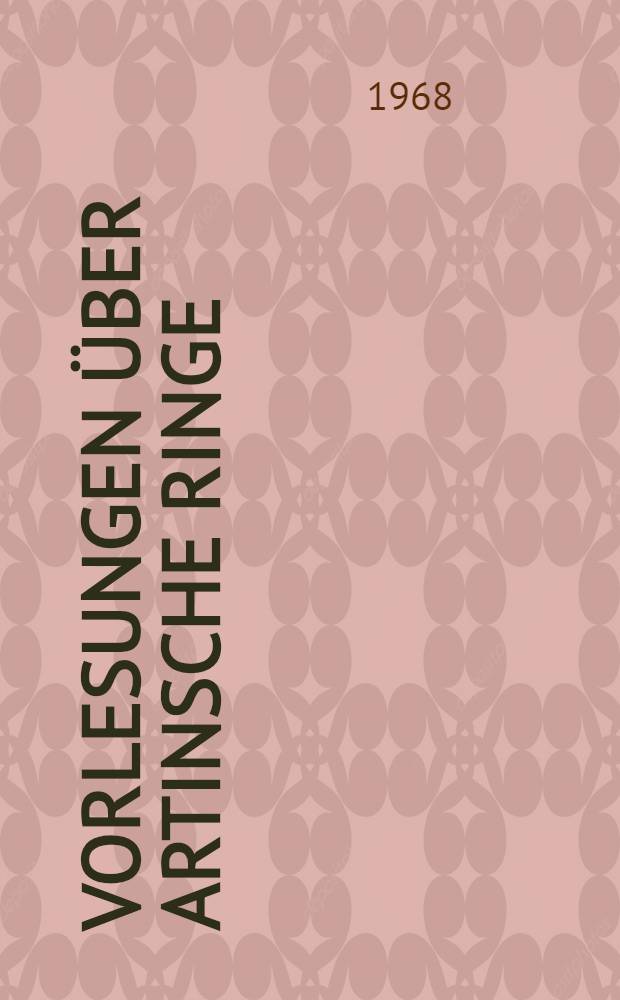 Vorlesungen über Artinsche Ringe