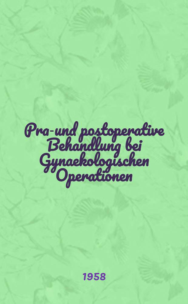 Prae- und postoperative Behandlung bei Gynaekologischen Operationen
