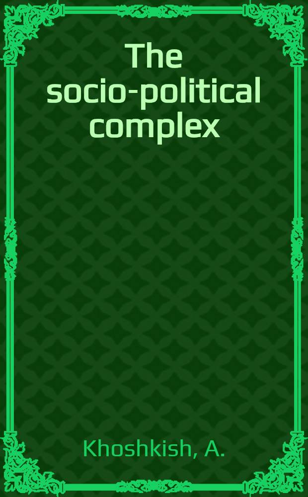 The socio-political complex : an interdisciplinary approach to political life