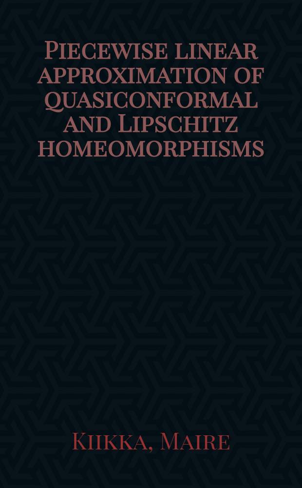 Piecewise linear approximation of quasiconformal and Lipschitz homeomorphisms