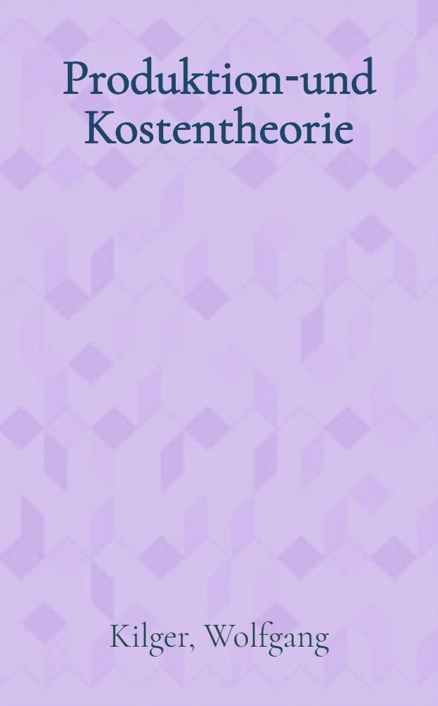 Produktions- und Kostentheorie