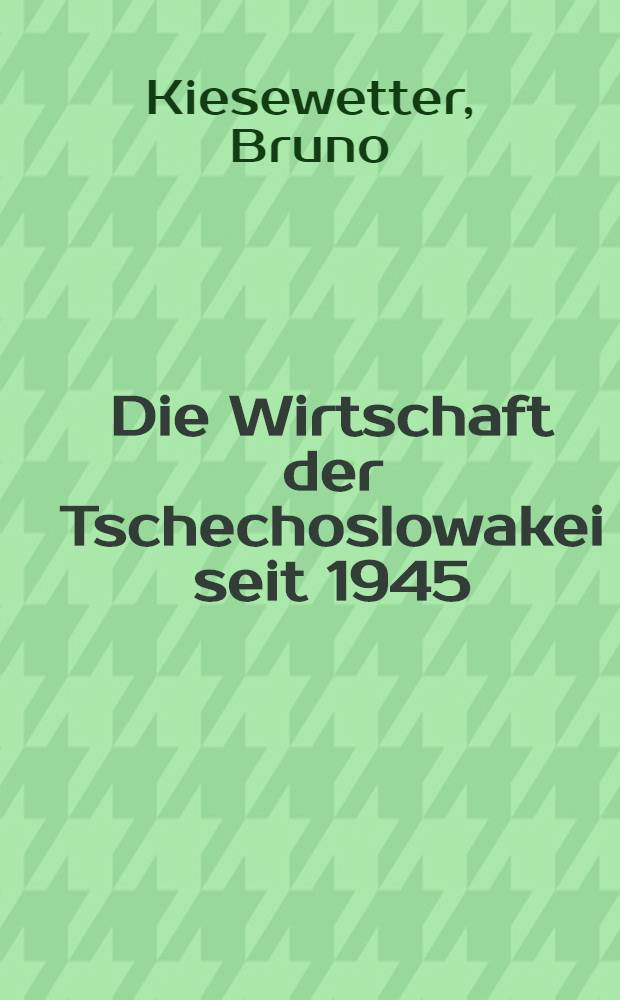 Die Wirtschaft der Tschechoslowakei seit 1945