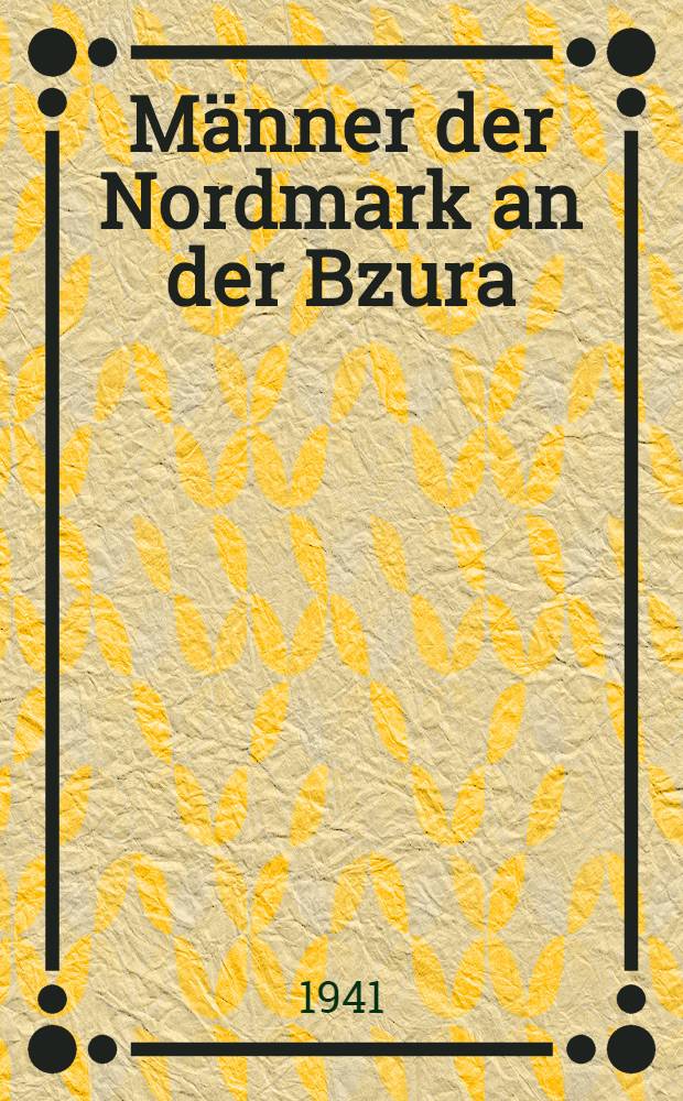 Männer der Nordmark an der Bzura : Aus den Gefechtshandlungen einer Infanteriedivision in Polen