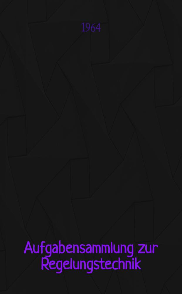 Aufgabensammlung zur Regelungstechnik