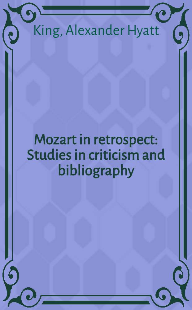Mozart in retrospect : Studies in criticism and bibliography