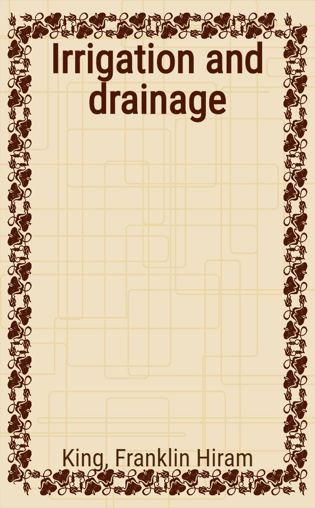 Irrigation and drainage : Principles and practice of their cultural phases