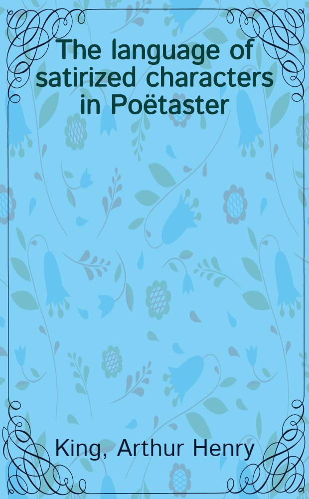 The language of satirized characters in Poëtaster : A sociostylistic analysis 1597-1602