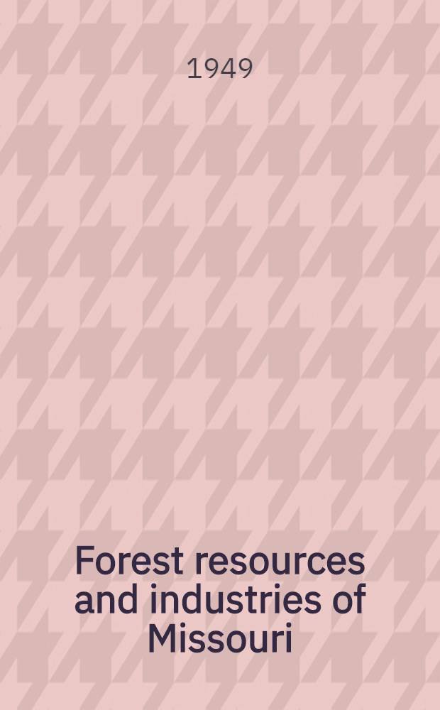 Forest resources and industries of Missouri