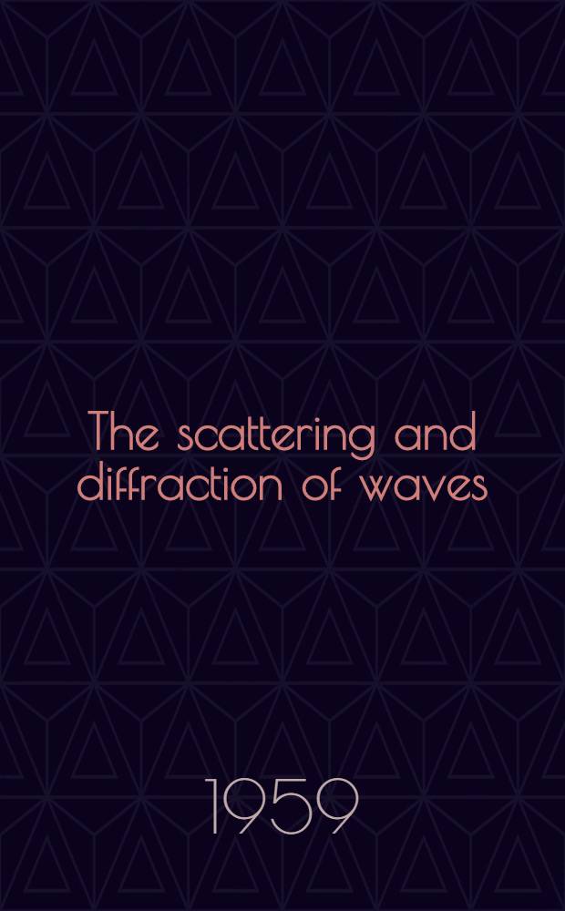 The scattering and diffraction of waves