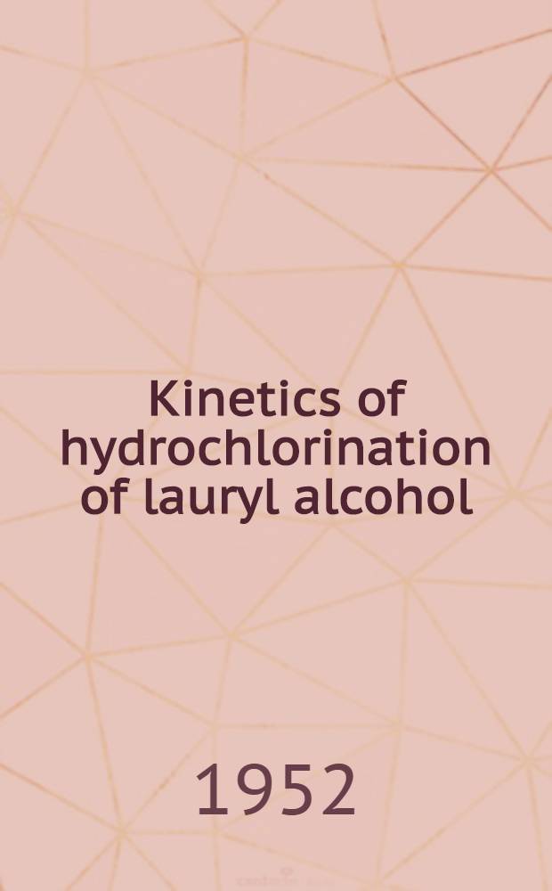 Kinetics of hydrochlorination of lauryl alcohol