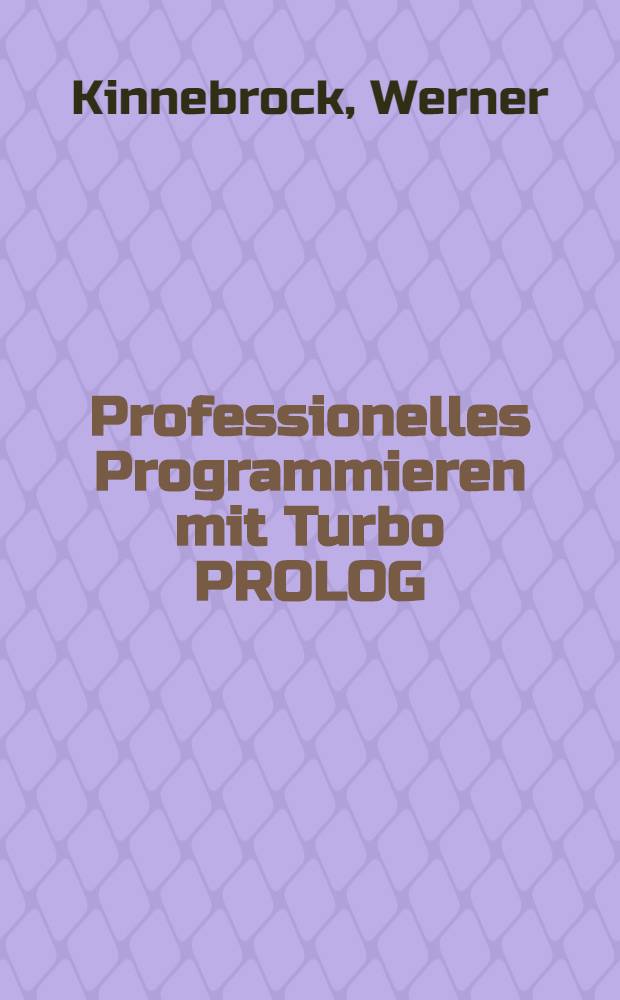 Professionelles Programmieren mit Turbo PROLOG