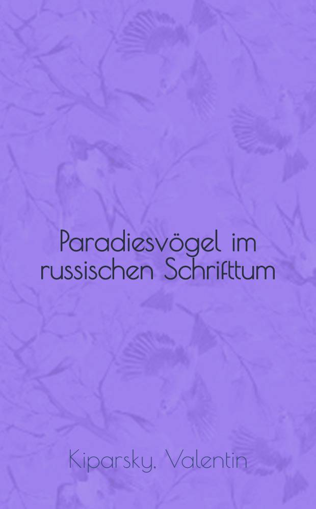 Paradiesv&ouml;gel im russischen Schrifttum : Vortrag gehalten in der Sitzung der Societas Scientiarum Fennica am 19 September 1960