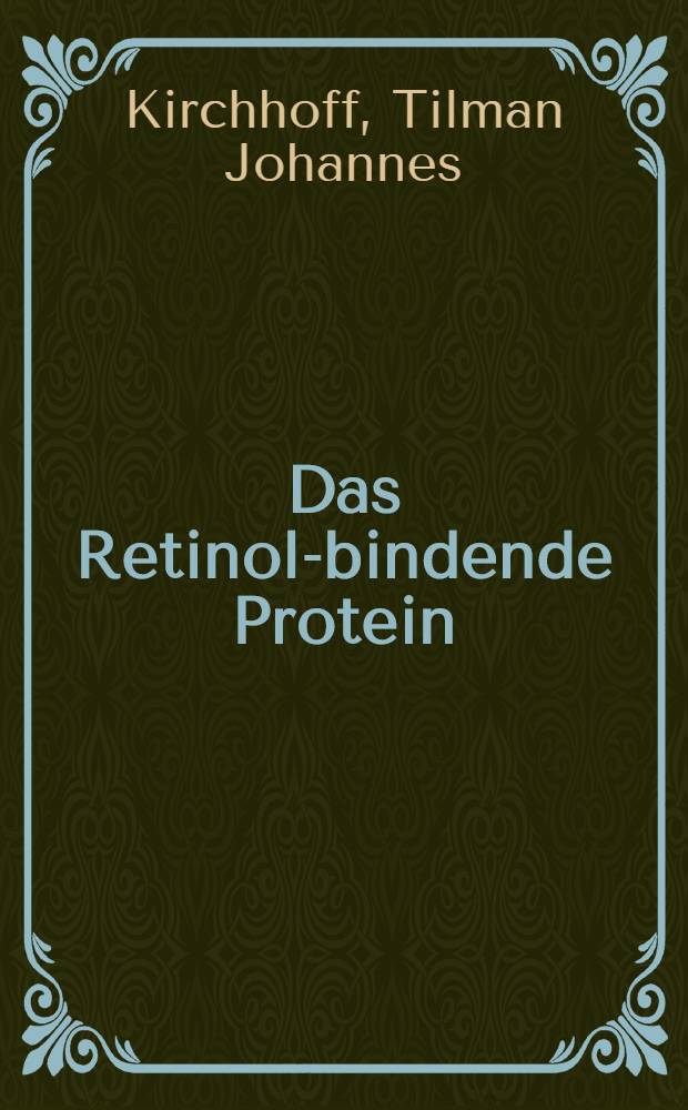 Das Retinol-bindende Protein (RBP) bei akuter Virushepatitis und unter der Therapie mit Glukokortikoiden : Inaug.-Diss. der Med. Fak. der Univ. zu T&uuml;bingen